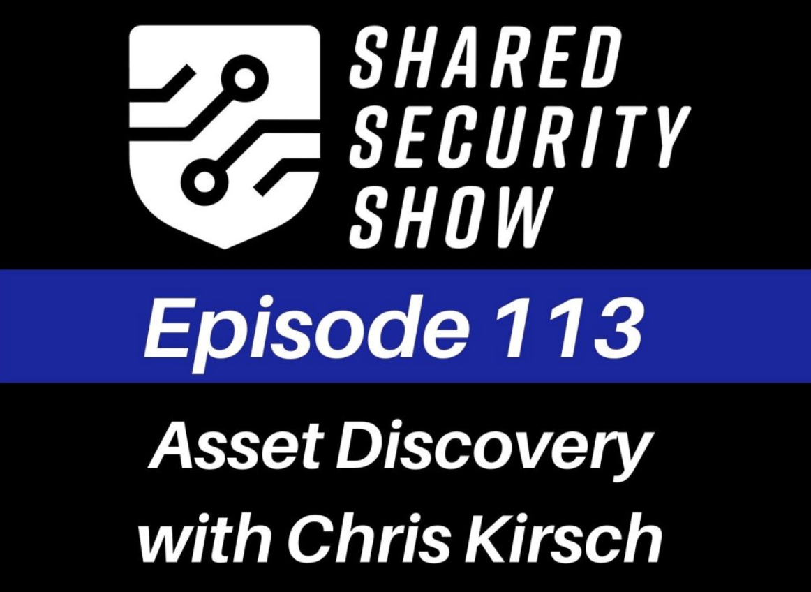 Shared Security: Asset discovery with Chris Kirsch